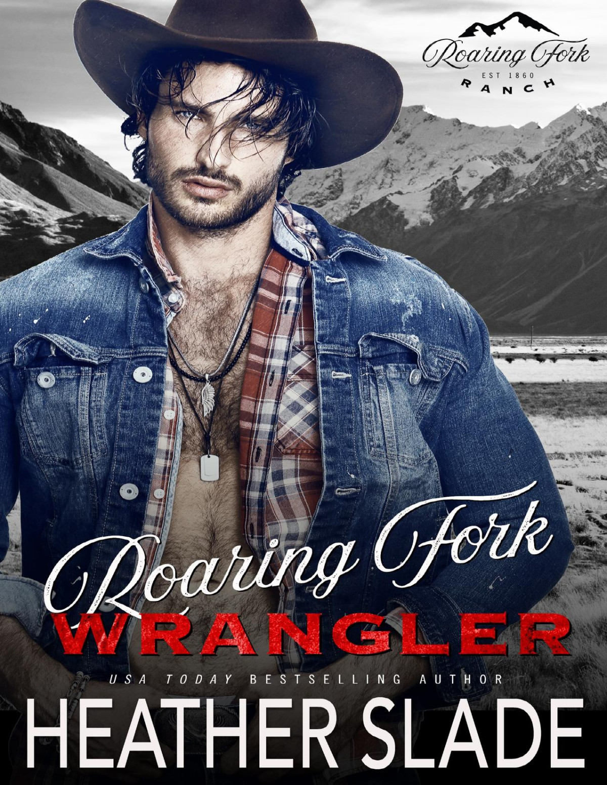 Roaring Fork Wrangler Roaring Fork Ranch Book 1 Heather Slade