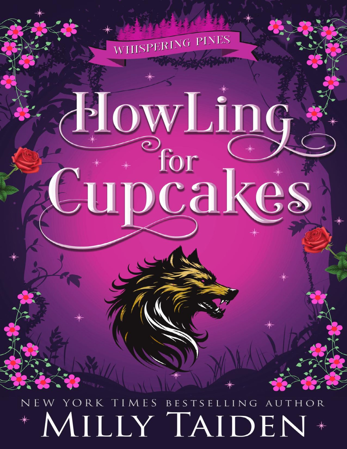 Howling For Cupcakes A Paranormal Small Town Cozy Shifter Romance Series With Heat Whispering Pines Book 6 Milly Taiden