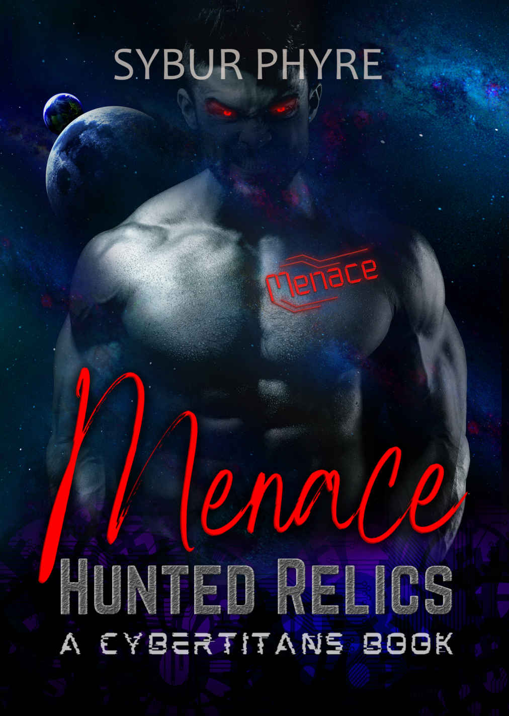 Menace Steamy Cyborg Romance Hunted Relics 9 Sybur Phyre