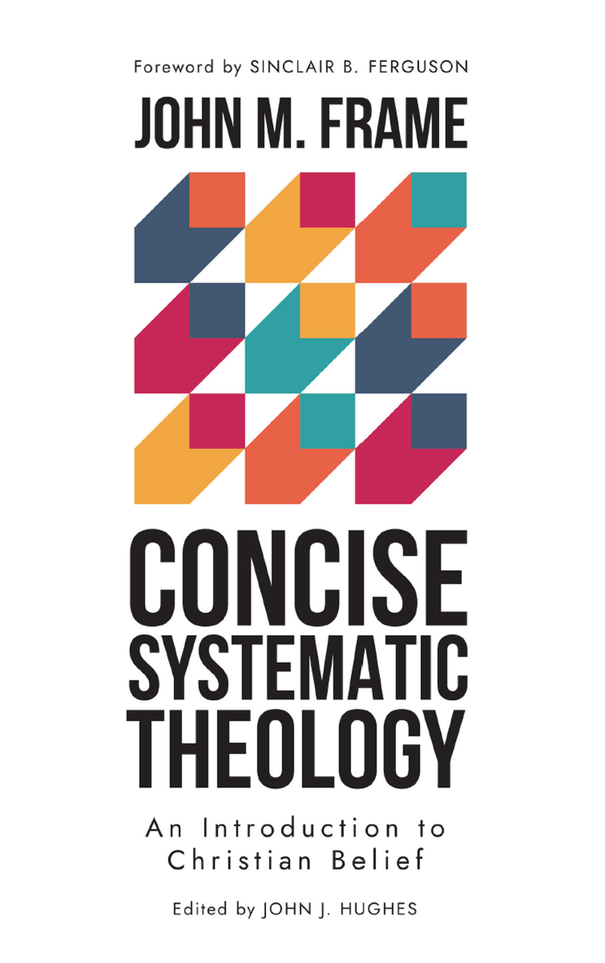 Concise Systematic Theology Frame John M