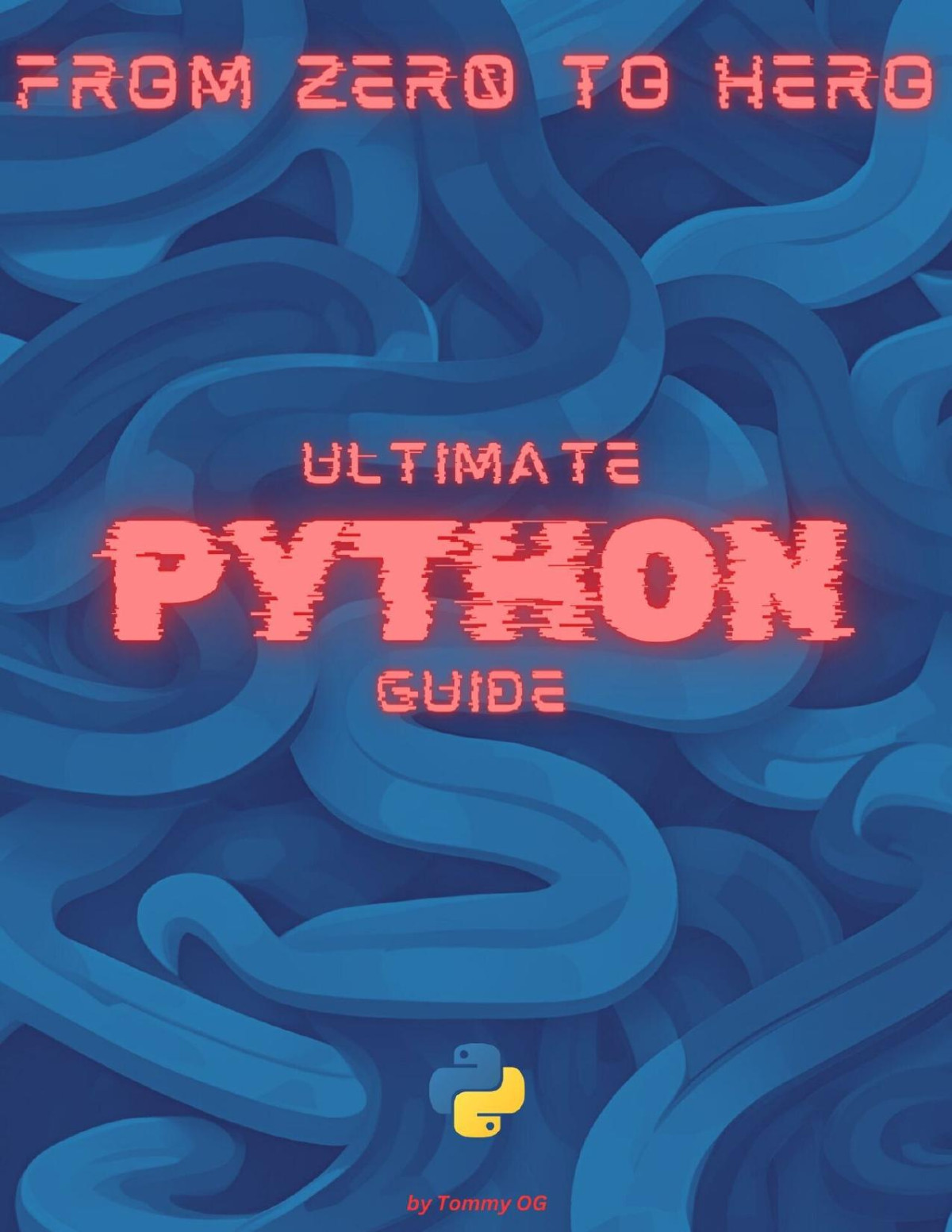 Ultimate Python Guide From Zer0 To Hero Og Tommy