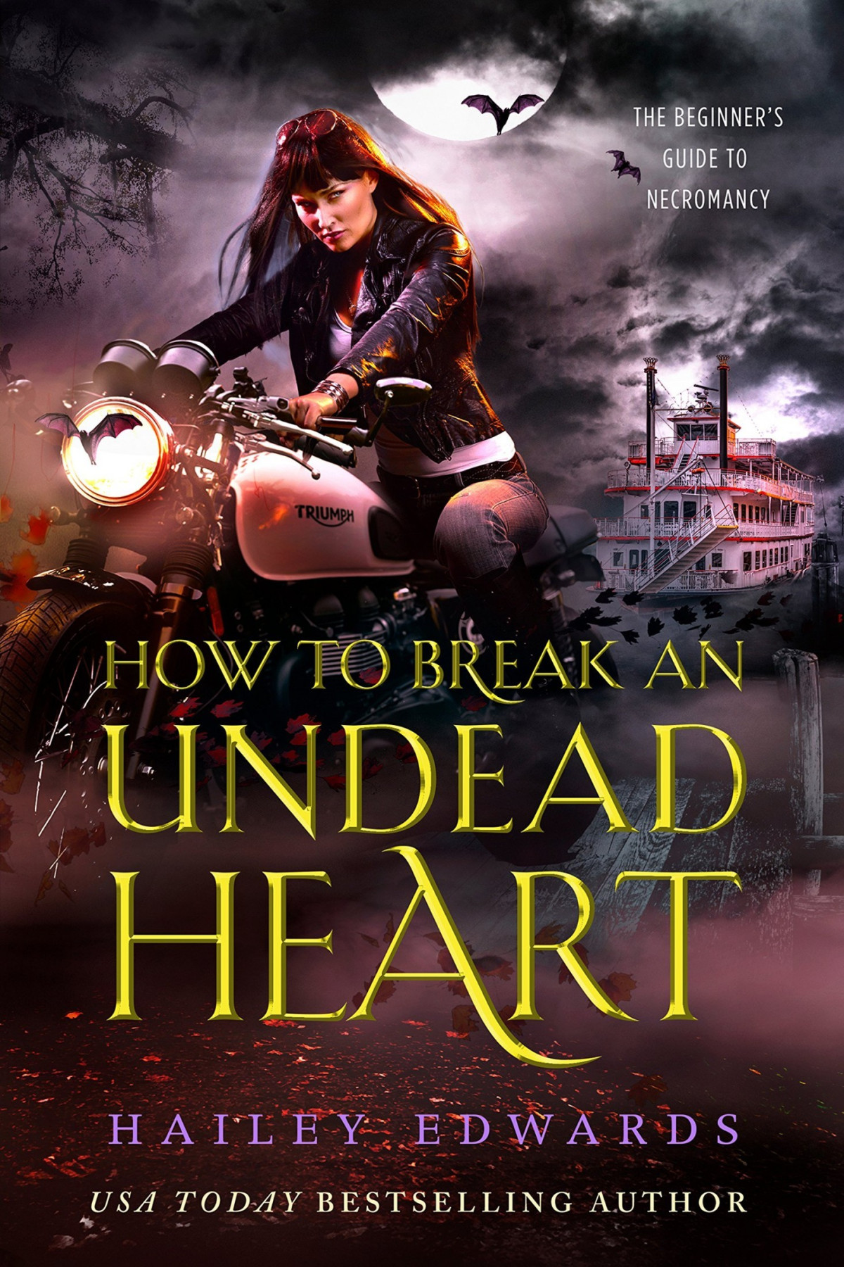 Beginners Guide To Necromancy 3 How To Break An Undead Heart Hailey Edwards