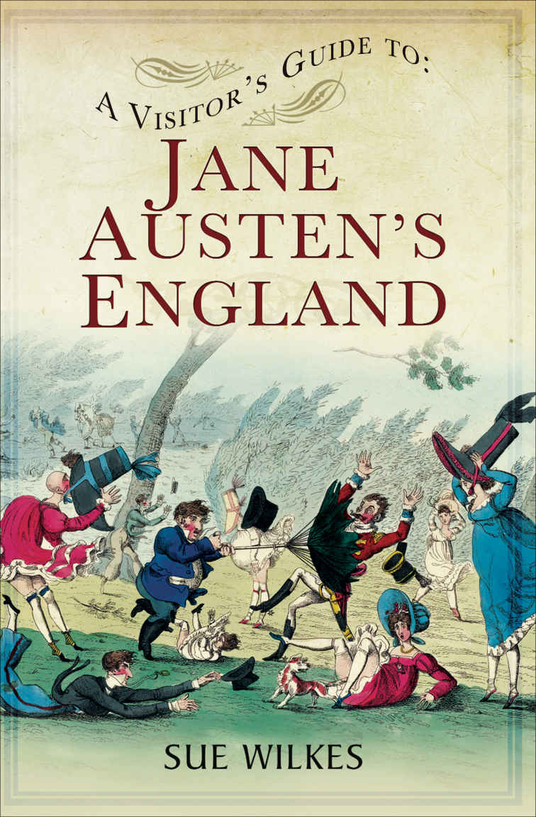 A Visitors Guide To Jane Austens England Sue Wilkes