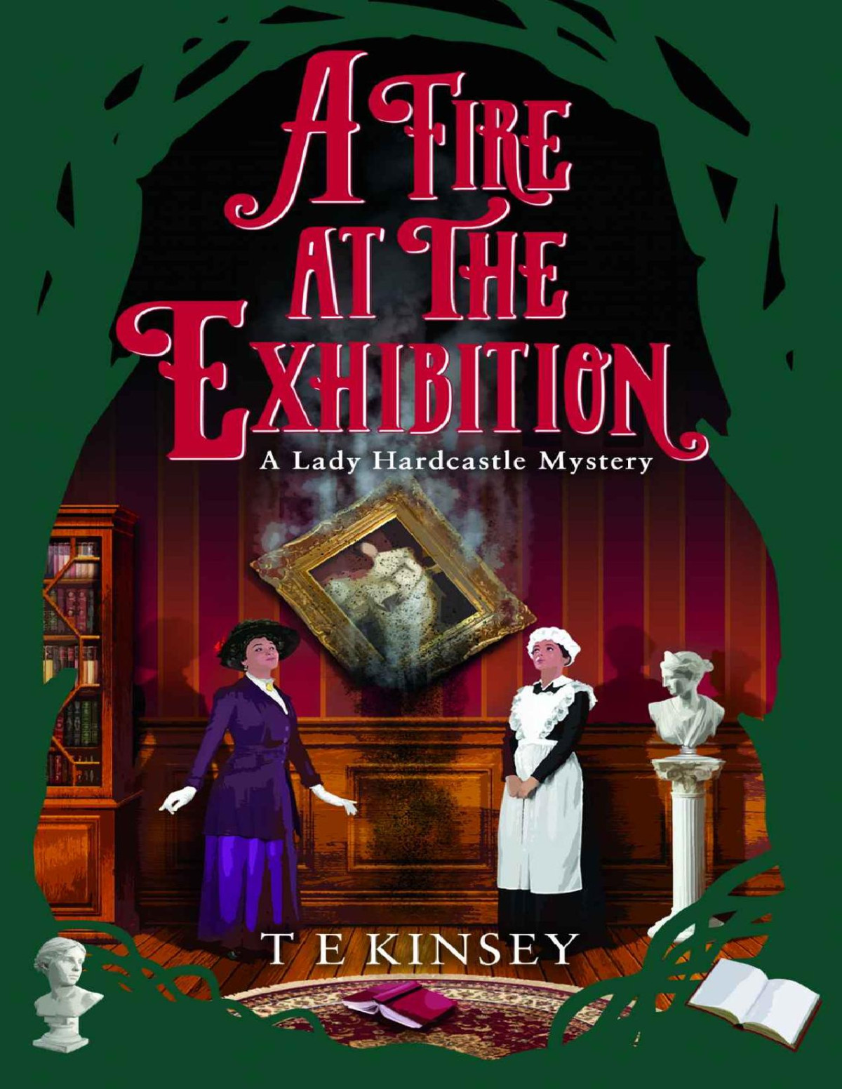 A Fire At The Exhibition A Lady Hardcastle Mystery T E Kinsey