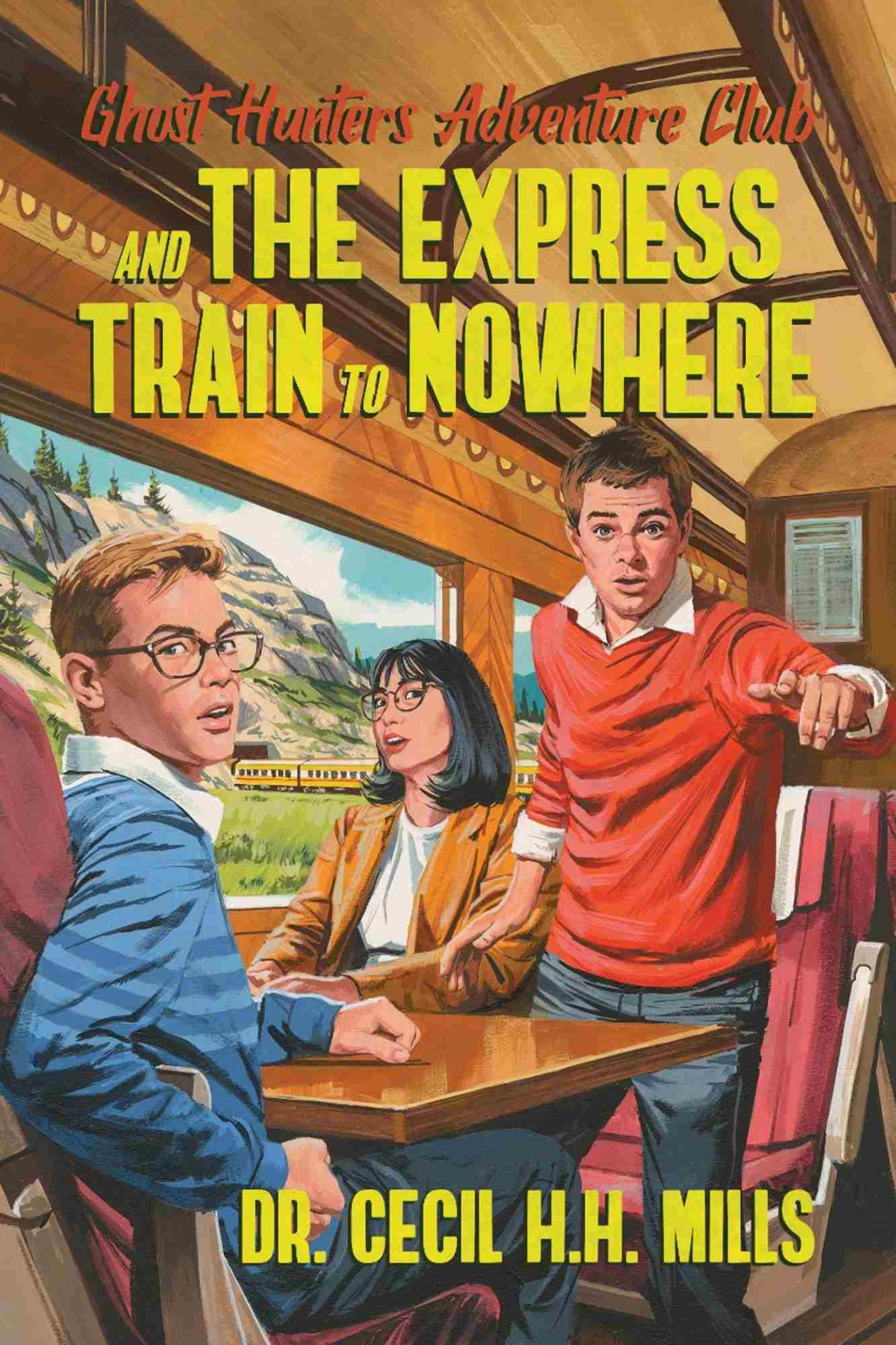 Ghost Hunters Adventure Club And The Express Train To Nowhere Dr Cecil Hh Mills