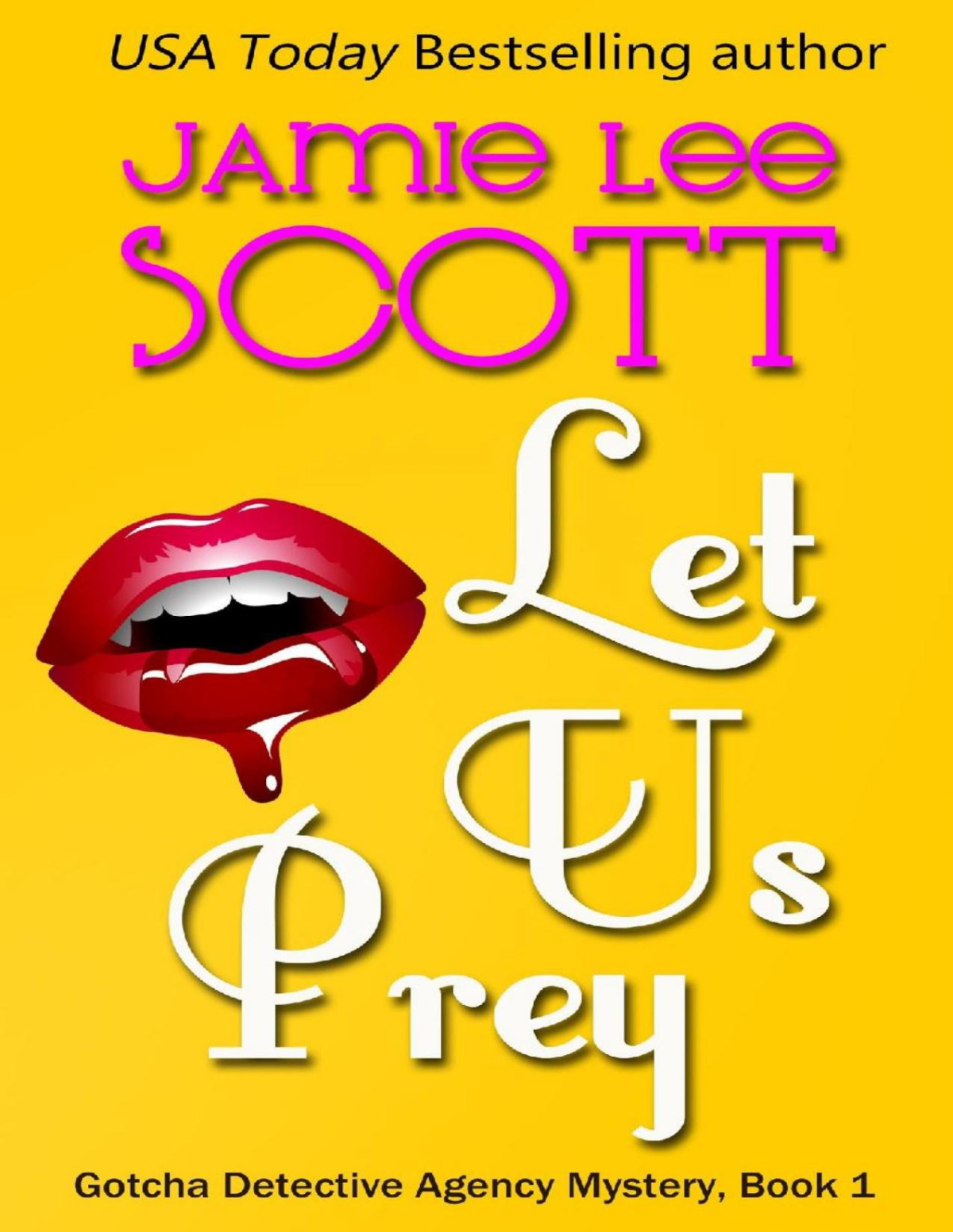 Gotcha Detective Agency 01 Let Us Prey Jamie Lee Scott