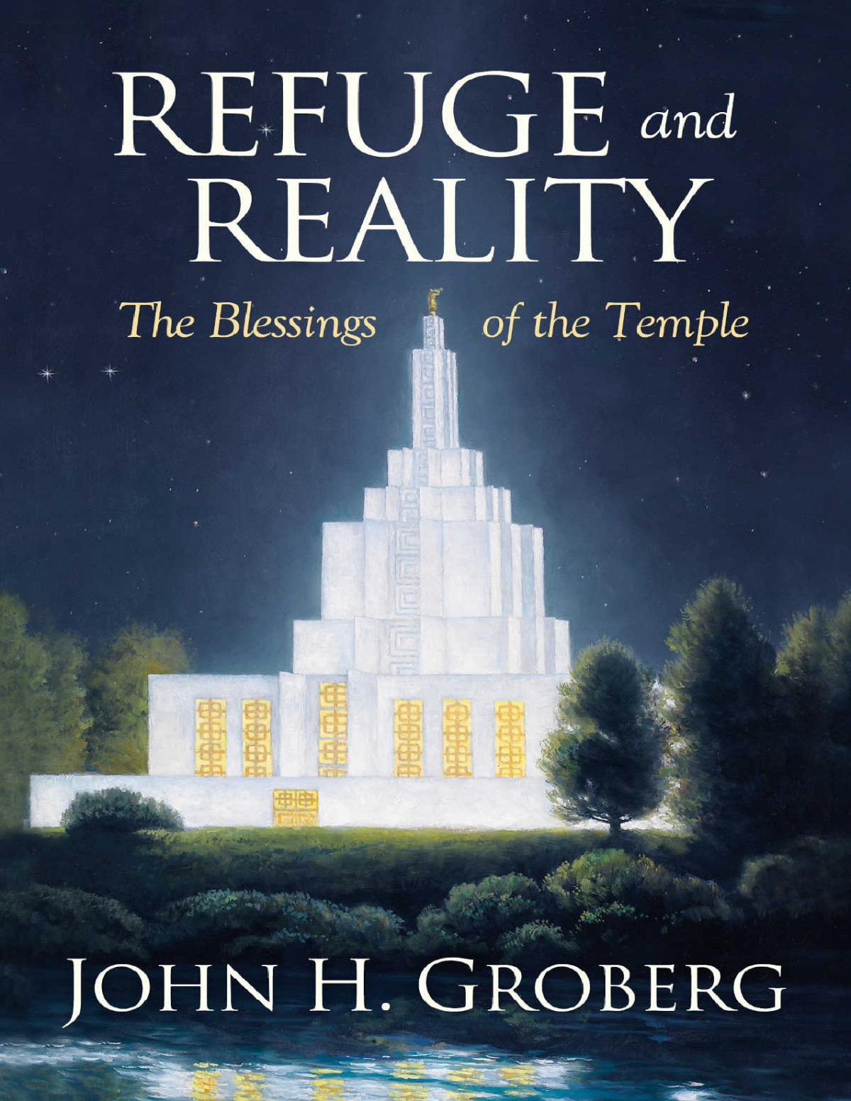 Refuge And Reality John H Groberg