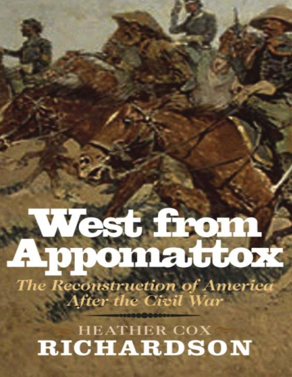 West From Appomattox Heather Cox Richardson