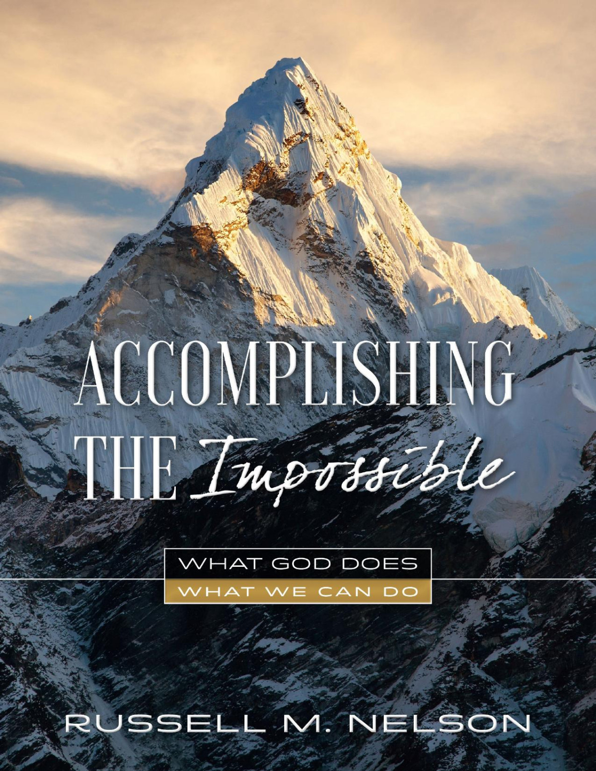 Accomplishing The Impossible Russell M Nelson