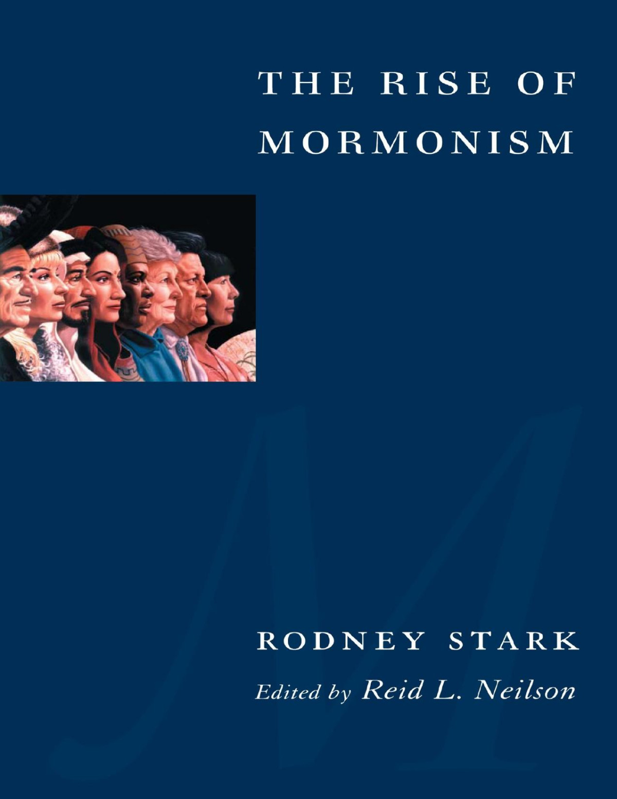 The Rise Of Mormonism Rodney Stark Reid L Neilson