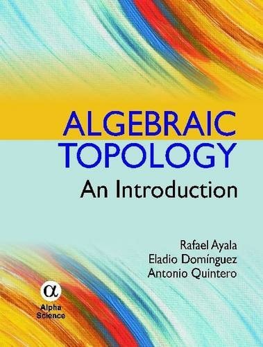 Algebraic Topology An Introduction 1st Edition Rafael Ayala