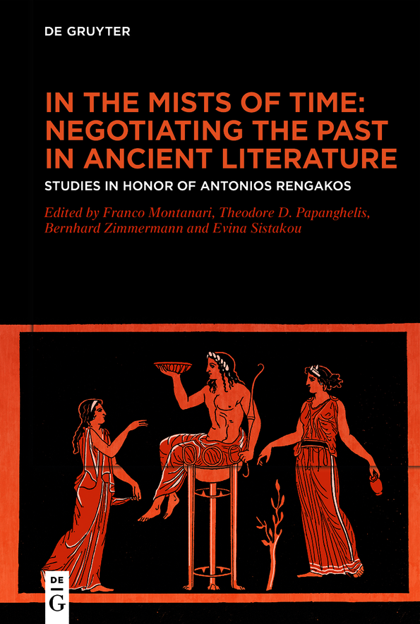 In The Mists Of Time Negotiating The Past In Ancient Literature 1st Edition Franco Montanari