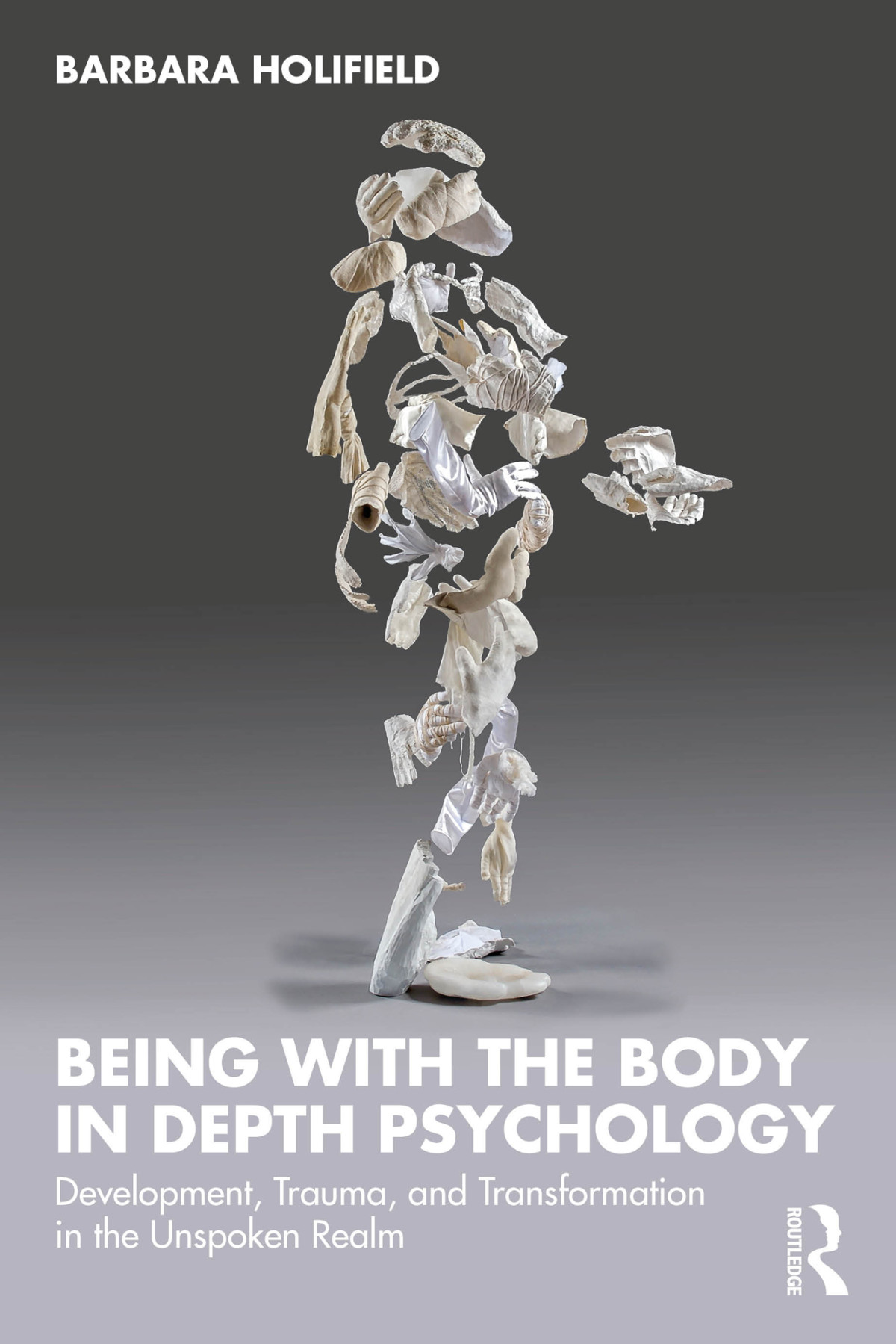 Being With The Body In Depth Psychology Development Trauma And Transformation In The Unspoken Realm Holifield