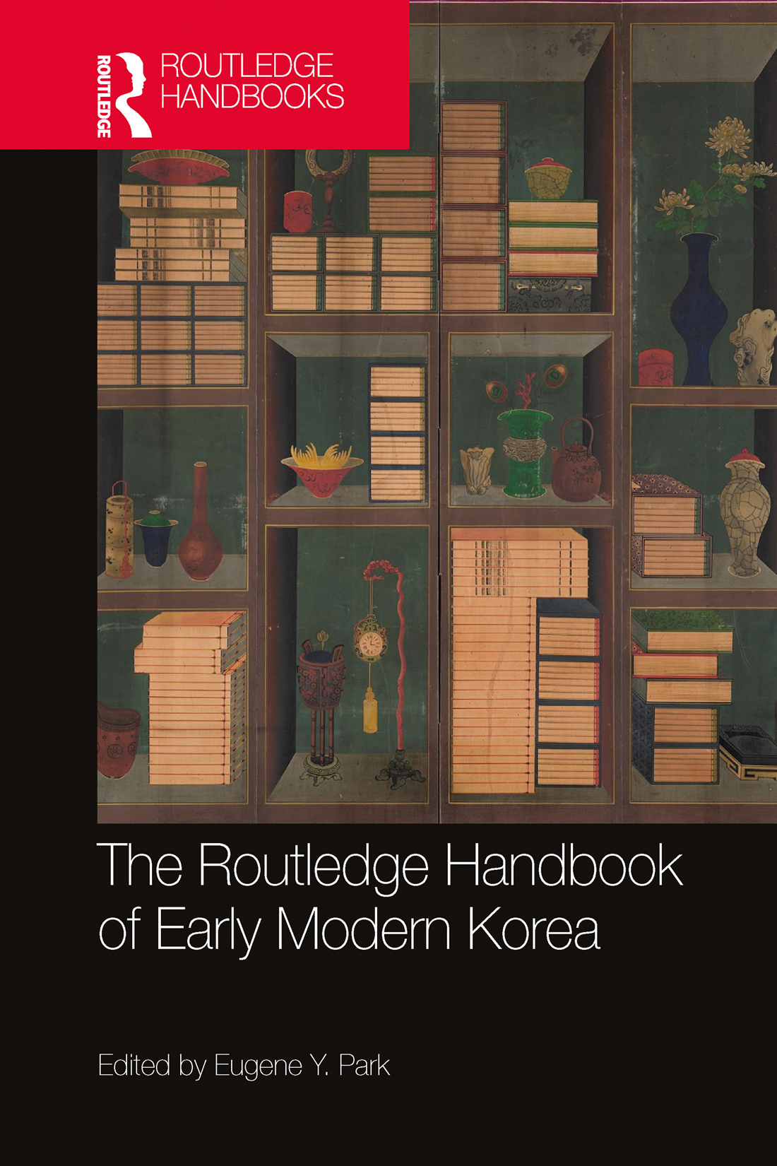 The Routledge Handbook Of Early Modern Korea Eugene Y Park