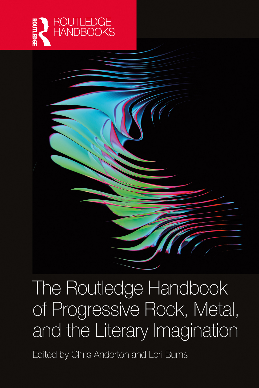 The Routledge Handbook Of Progressive Rock Metal And The Literary Imagination Chris Anderton And Lori Burns