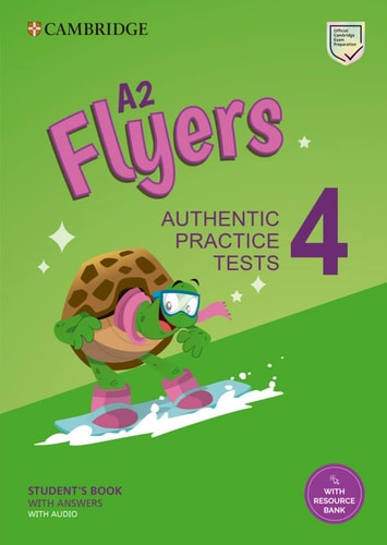 A2 Flyers 4 Students Book With Answers With Audio With Resource Bank Authentic Practice Tests Cambridge Young Learners English Tests New Cambridge Assessment English