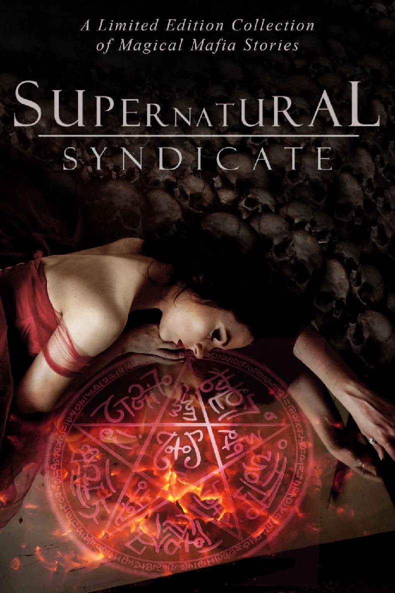 Supernatural Syndicate Thea Atkinson Monica Corwin Margo Bond Collins Lexi Ostrow Nicole Zoltack Angela Sanders T K Eldridge Dany Stone Lashe Lacroix Elvira Bathory Imani L Hawkins Pepper Paris