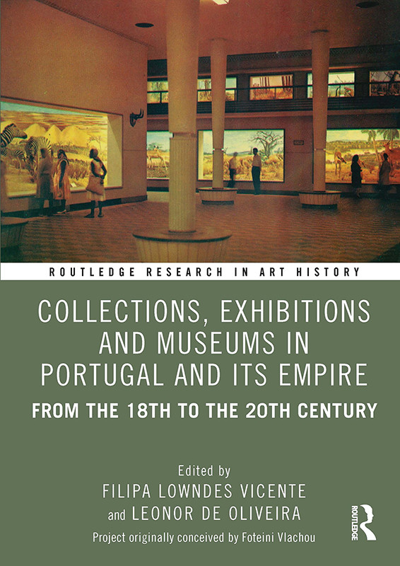 Collections Exhibitions And Museums In Portugal And Its Empire From The 18th To The 20th Century Vlachou