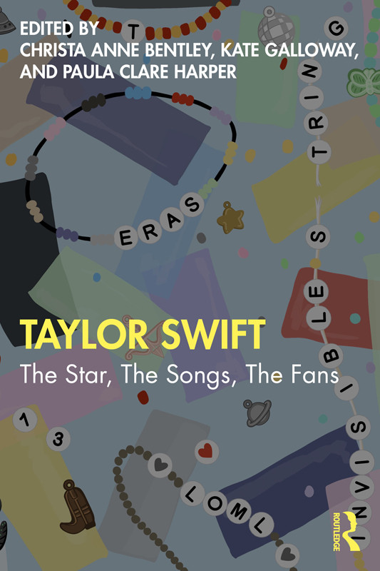 Taylor Swift The Star The Songs The Fans Bentley Christa Anne Galloway