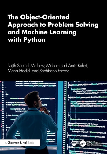 The Objectoriented Approach To Problem Solving And Machine Learning With Python 1st Edition Sujith Samuel Mathew