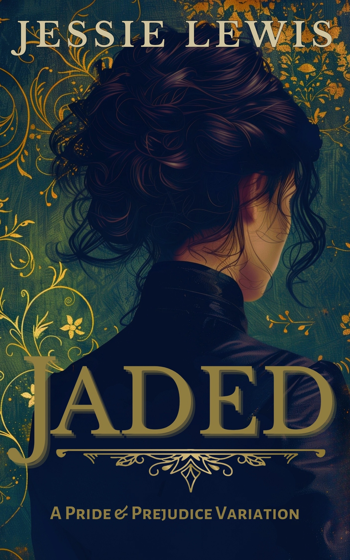 Jaded A Pride And Prejudice Variation A Little Bit More Darcy And Elizabeth Jessie Lewis