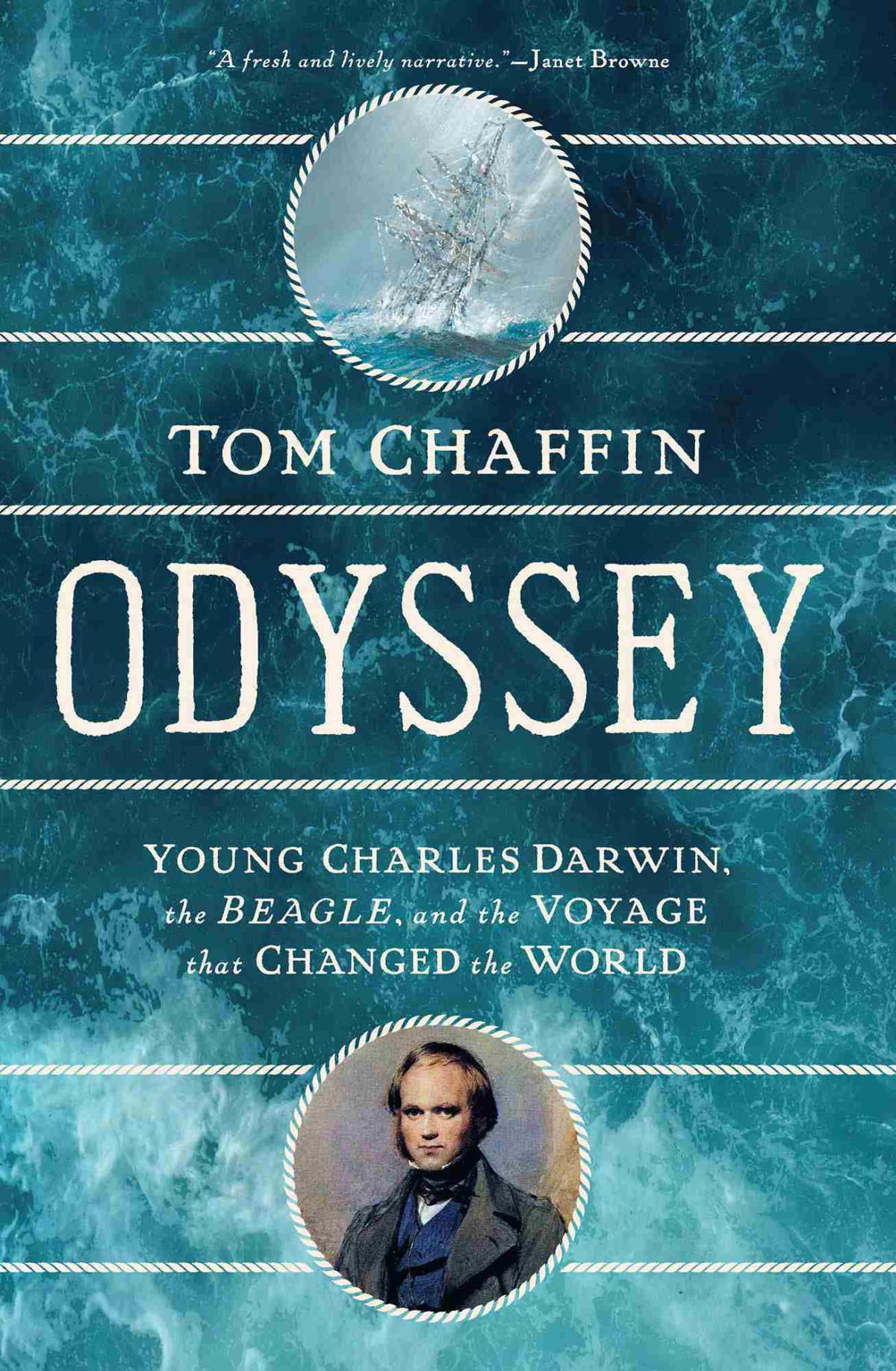 Odyssey Young Charles Darwin The Beagle And The Voyage That Changed The World Tom Chaffin