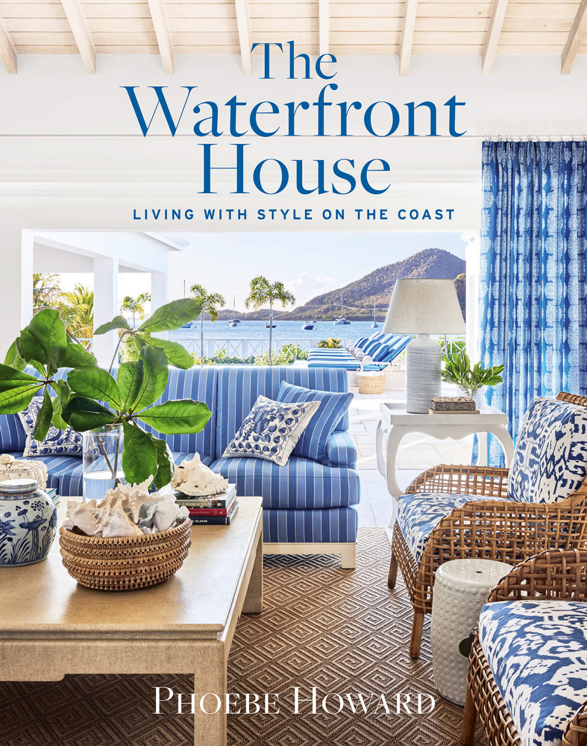 The Waterfront House Living With Style On The Coast Phoebe Howard Andrew Sessa
