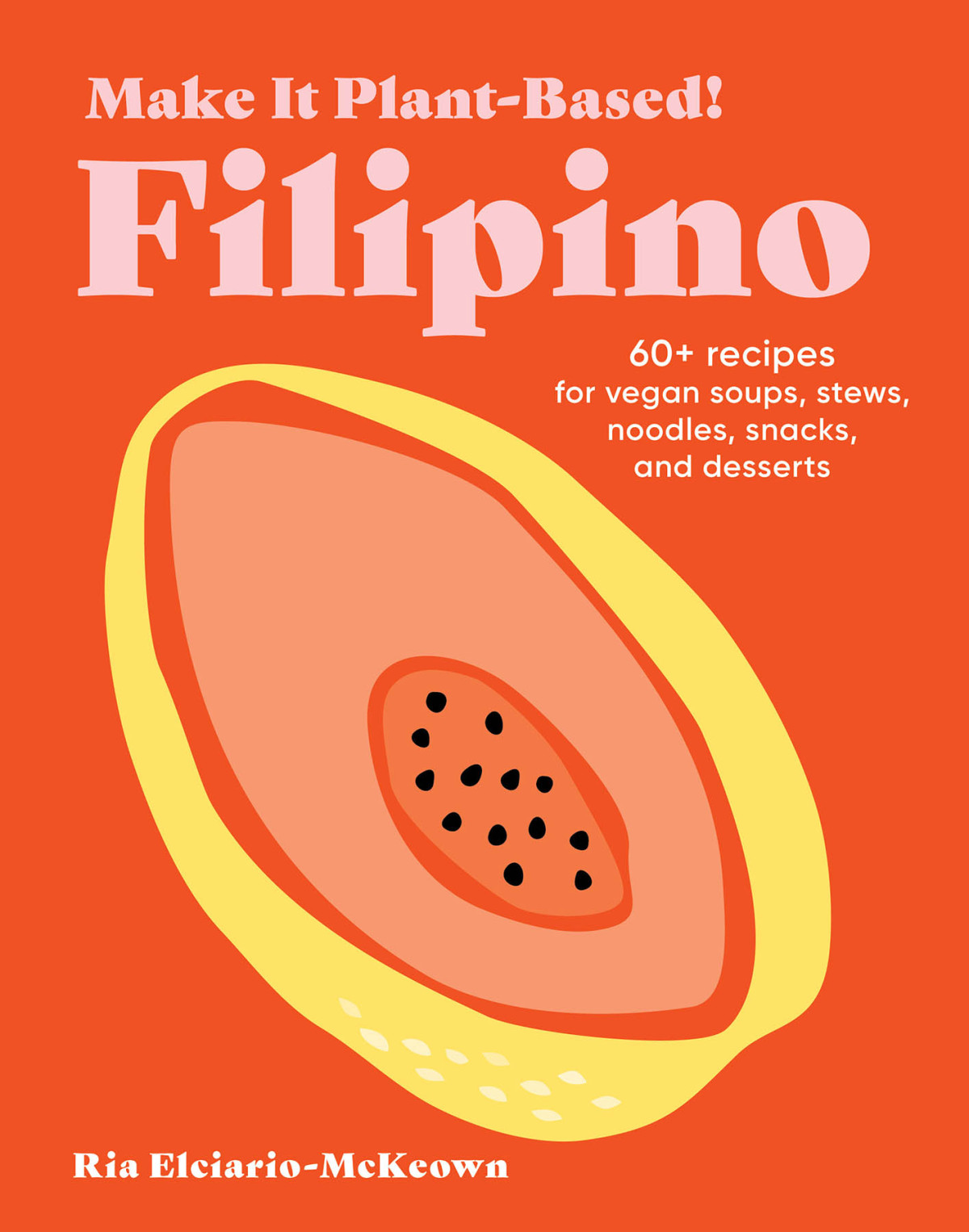 Make It Plantbased Filipino Ria Elciariomckeown