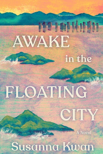 Awake In The Floating City 1st Edition Susanna Kwan