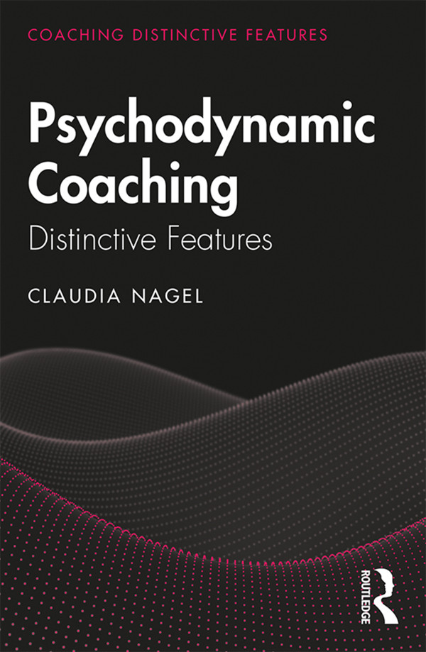 Psychodynamic Coaching Distinctive Features Claudia Nagel