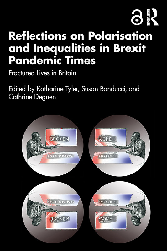 Reflections On Polarisation And Inequalities In Brexit Pandemic Times Fractured Lives In Britain Tyler