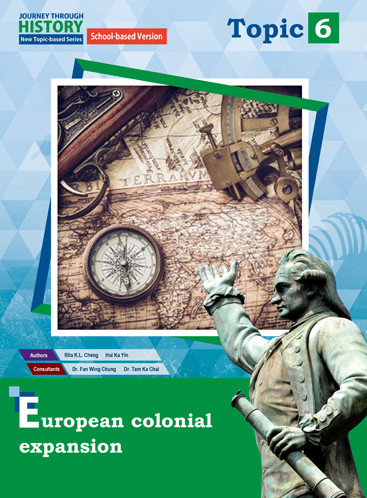 Journey Through History Topic 6 European Colonial Expansion New Topicbased Series Rita Kl Cheng