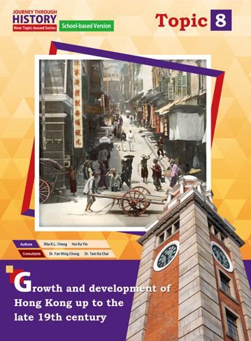 Journey Through History Topic 8 Growth And Development Of Hong Kong Up To The Late 19th Century New Topicbased Series Rita Kl Cheng