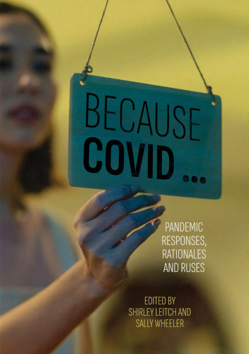 Because Covid Pandemic Responses Rationales And Ruses Shirley Leitch