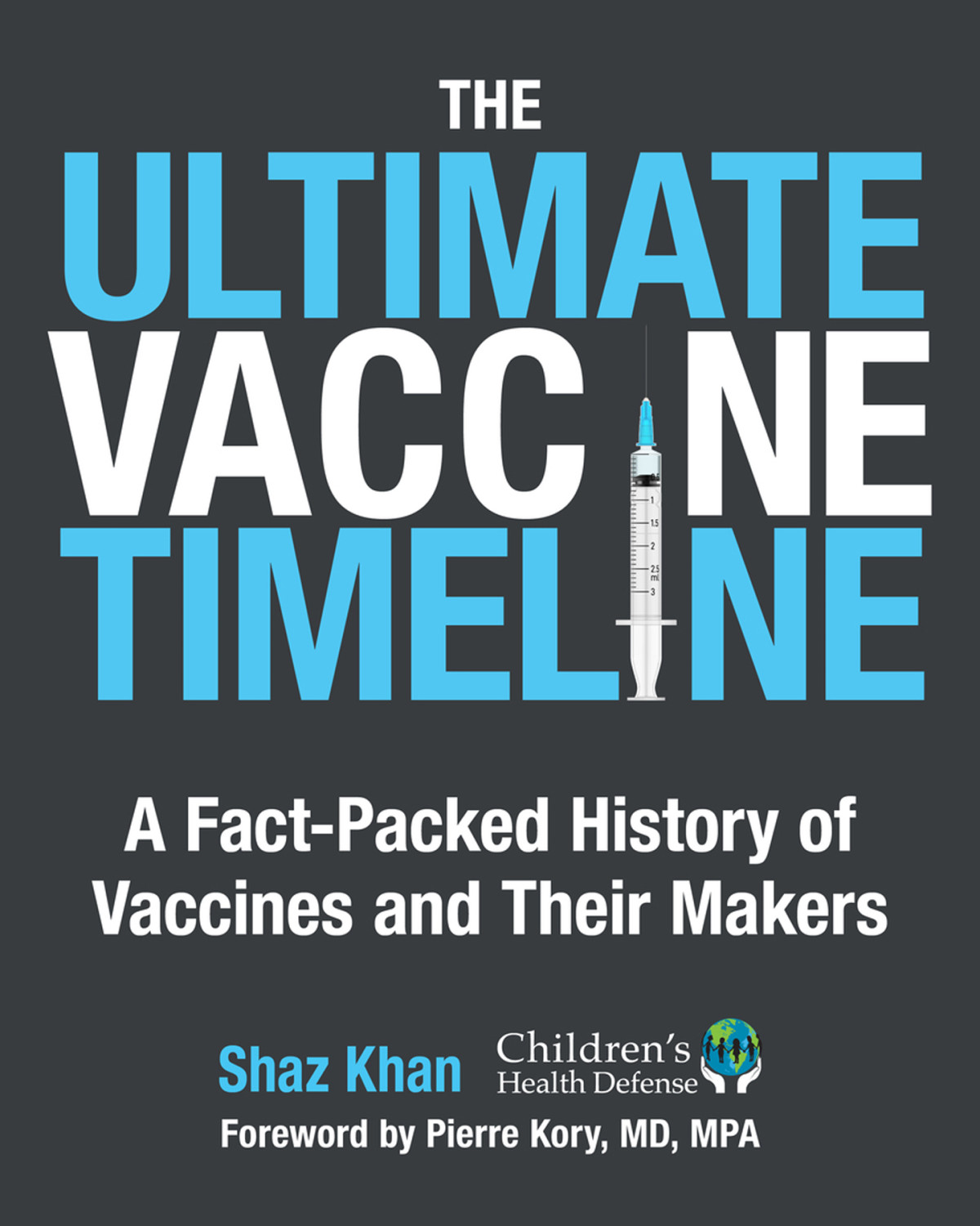 The Ultimate Vaccine Timeline A Factpacked History Of Vaccines And Their Makers Shaz Khan