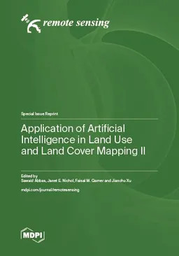 Application Of Artificial Intelligence In Land Use And Land Cover Mapping Volume 2 Sawaid Abbas
