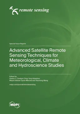 Advanced Satellite Remote Sensing Techniques For Meteorological Climate And Hydroscience Studies Haobo Li