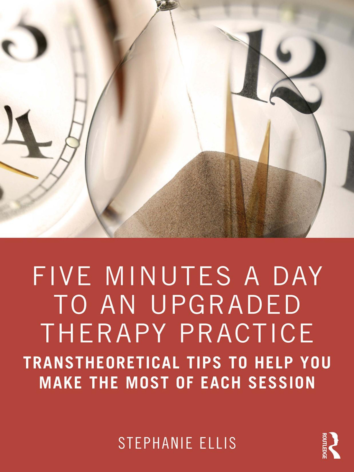 Five Minutes A Day To An Upgraded Therapy Practice Transtheoretical Tips To Help You Make The Most Of Each Session Stephanie Ellis