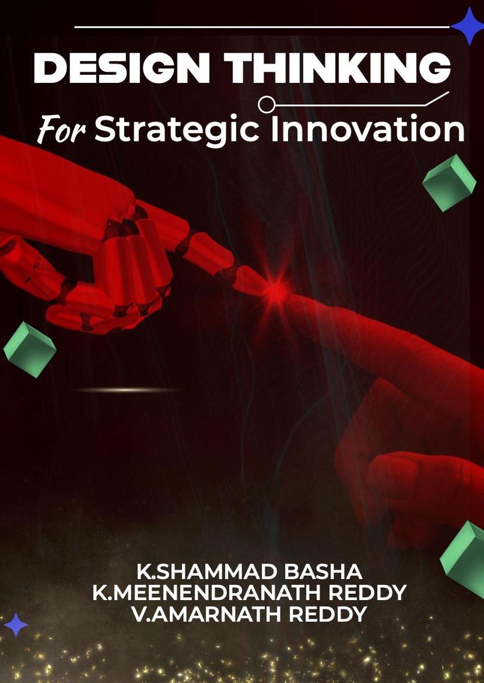 Design Thinking For Strategic Innovation K Shammad Bash Kmeenendranath Reddy V Amarnath Reddy