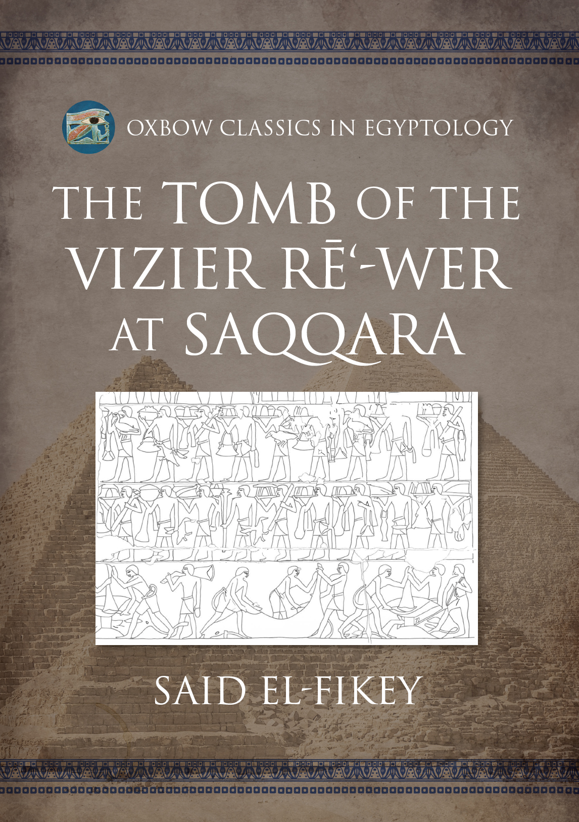 The Tomb Of The Vizier Rwer At Saqqara Said Elfikey