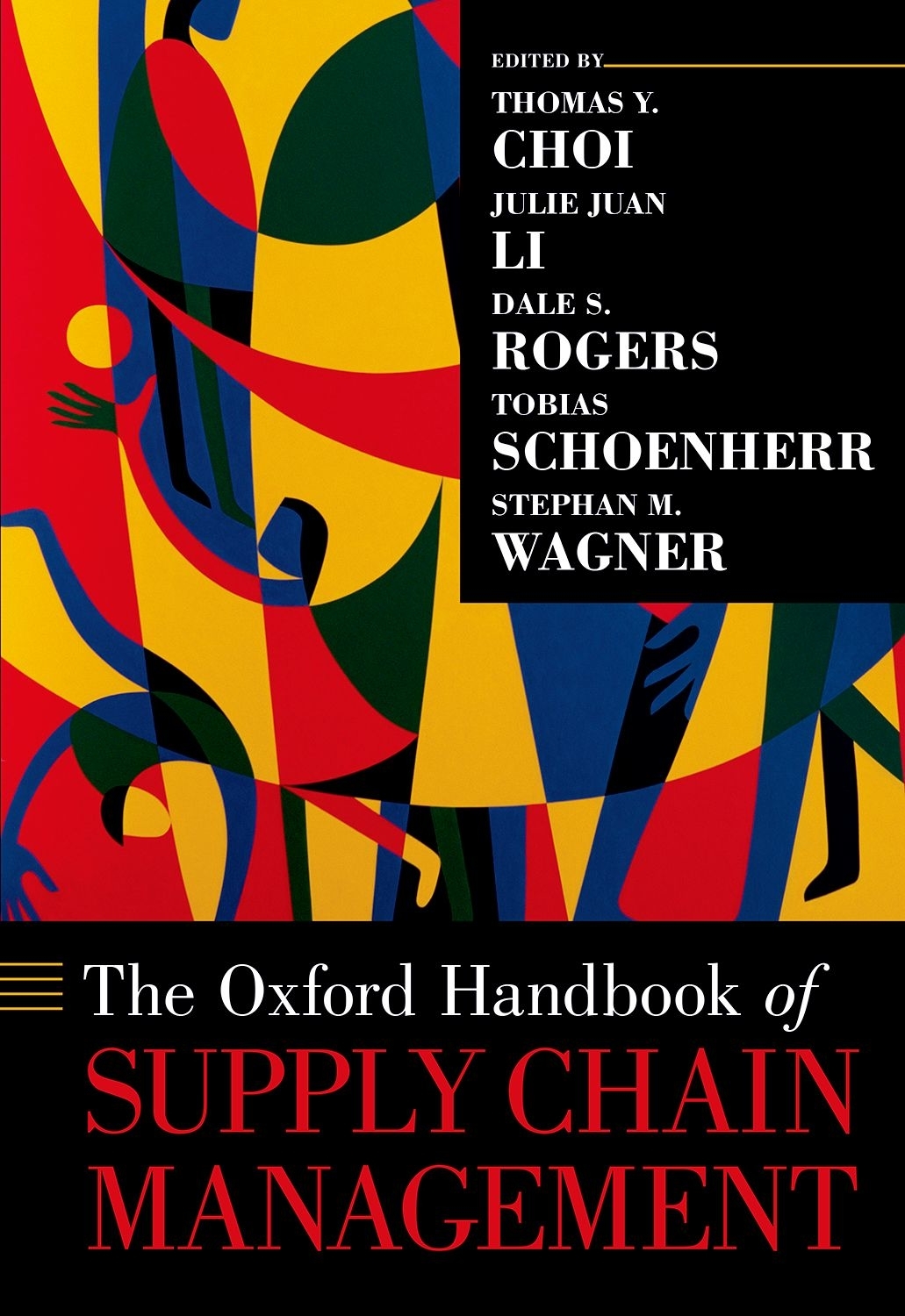 The Oxford Handbook Of Supply Chain Management Thomas Y Choijulie Juan Lidale S Rogerstobias Schoenherrstephan M Wagner Julie Juan Li Dale S Rogers Tobias Schoenherr Stephan M Wagner