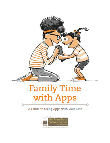Family Time With Apps A Guide To Using Apps With Your Kids The Joan Ganz Cooney Center