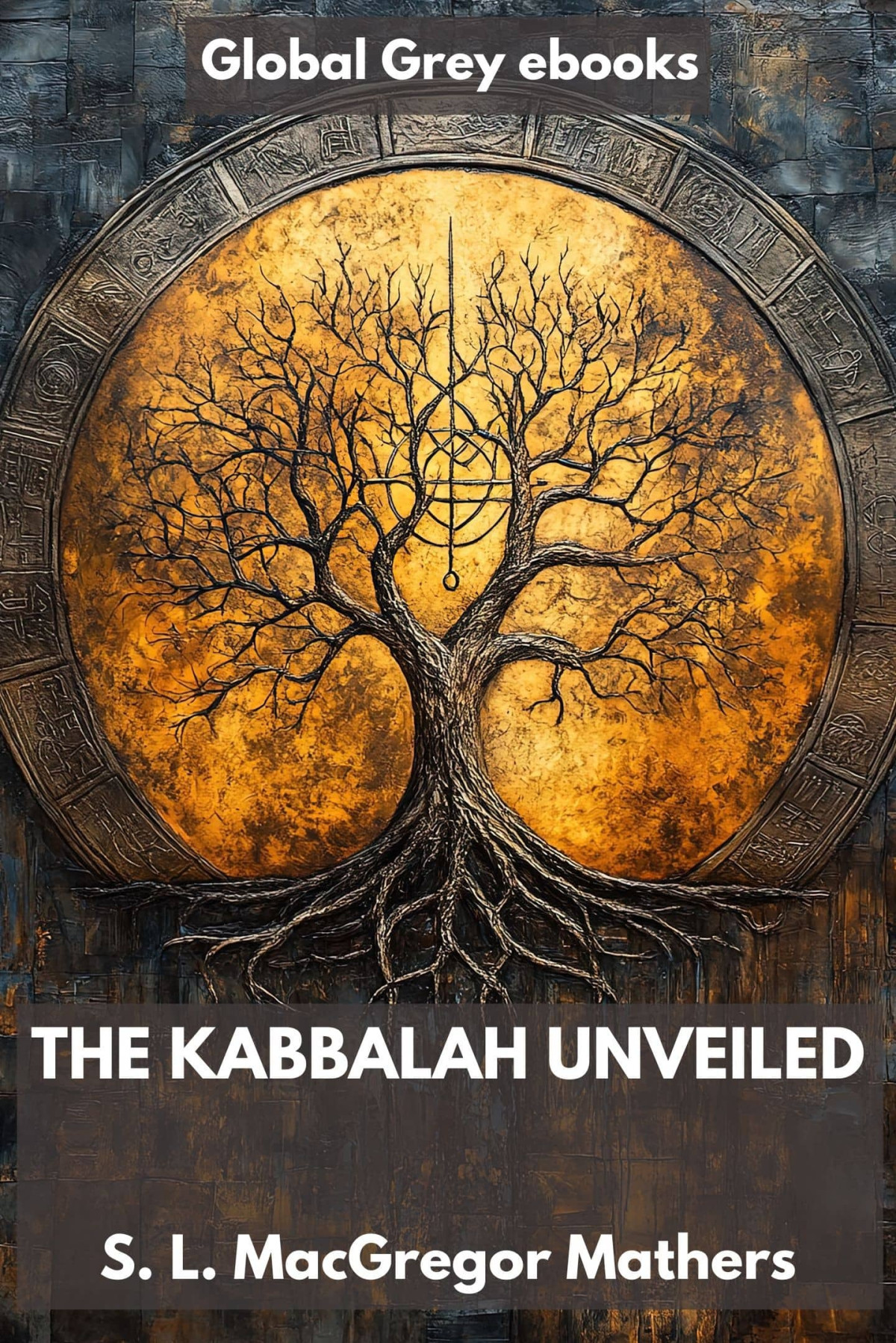 The Kabbalah Unveiled S L Macgregor Mathers