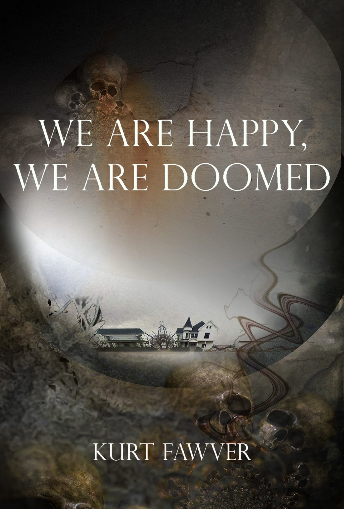 We Are Happy We Are Doomed Kurt Fawver