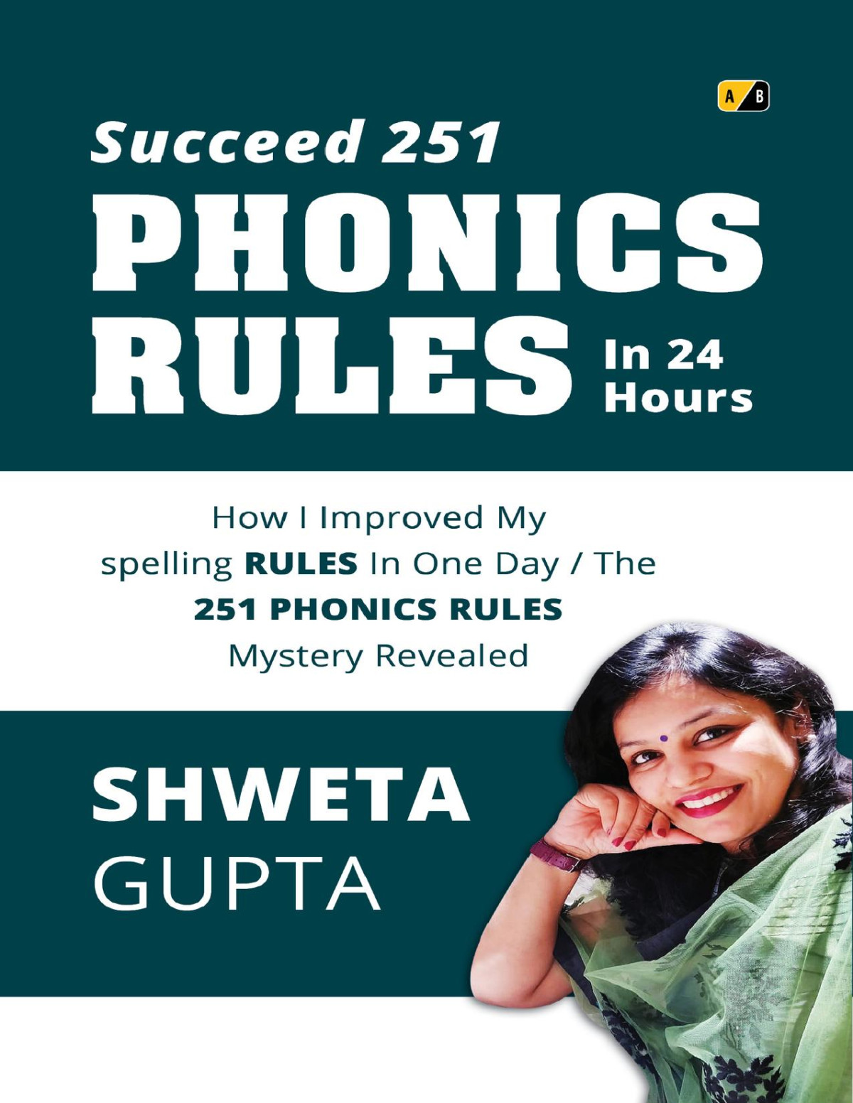 Succeed 251 Phonics Rules In 24 Hours How I Improved My Spelling Rules In One Day Gupta