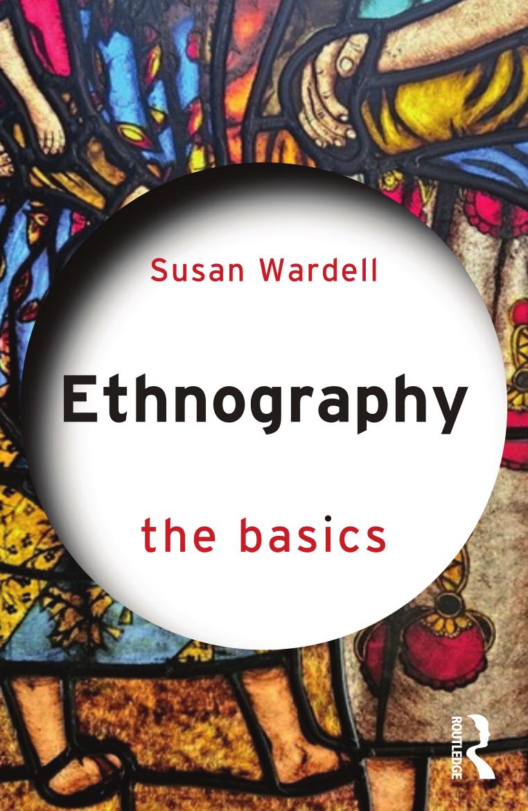 Ethnography The Basics 1st Susan Wardell
