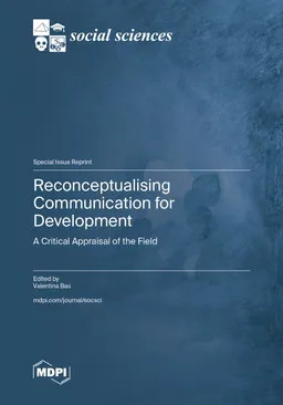 Reconceptualising Communication For Development A Critical Appraisal Of The Field Valentina Baú