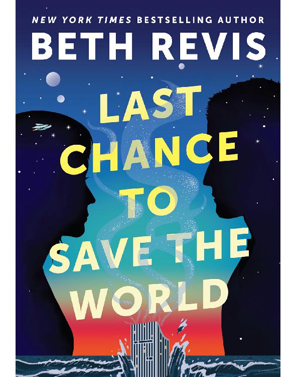 Last Chance To Save The World Beth Revis