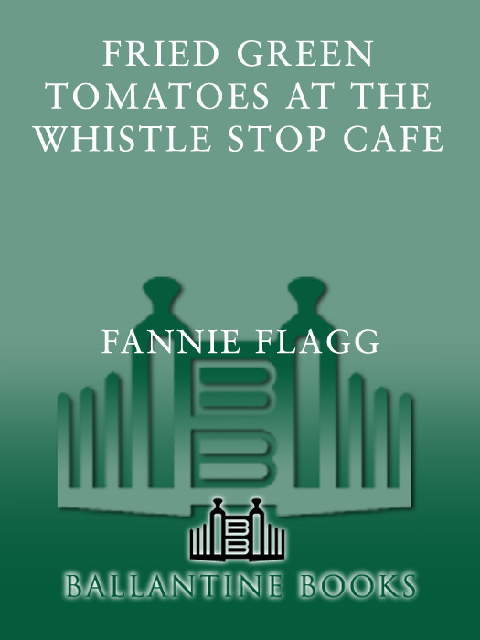 Fried Green Tomatoes At The Whistle Stop Cafe Fannie Flagg