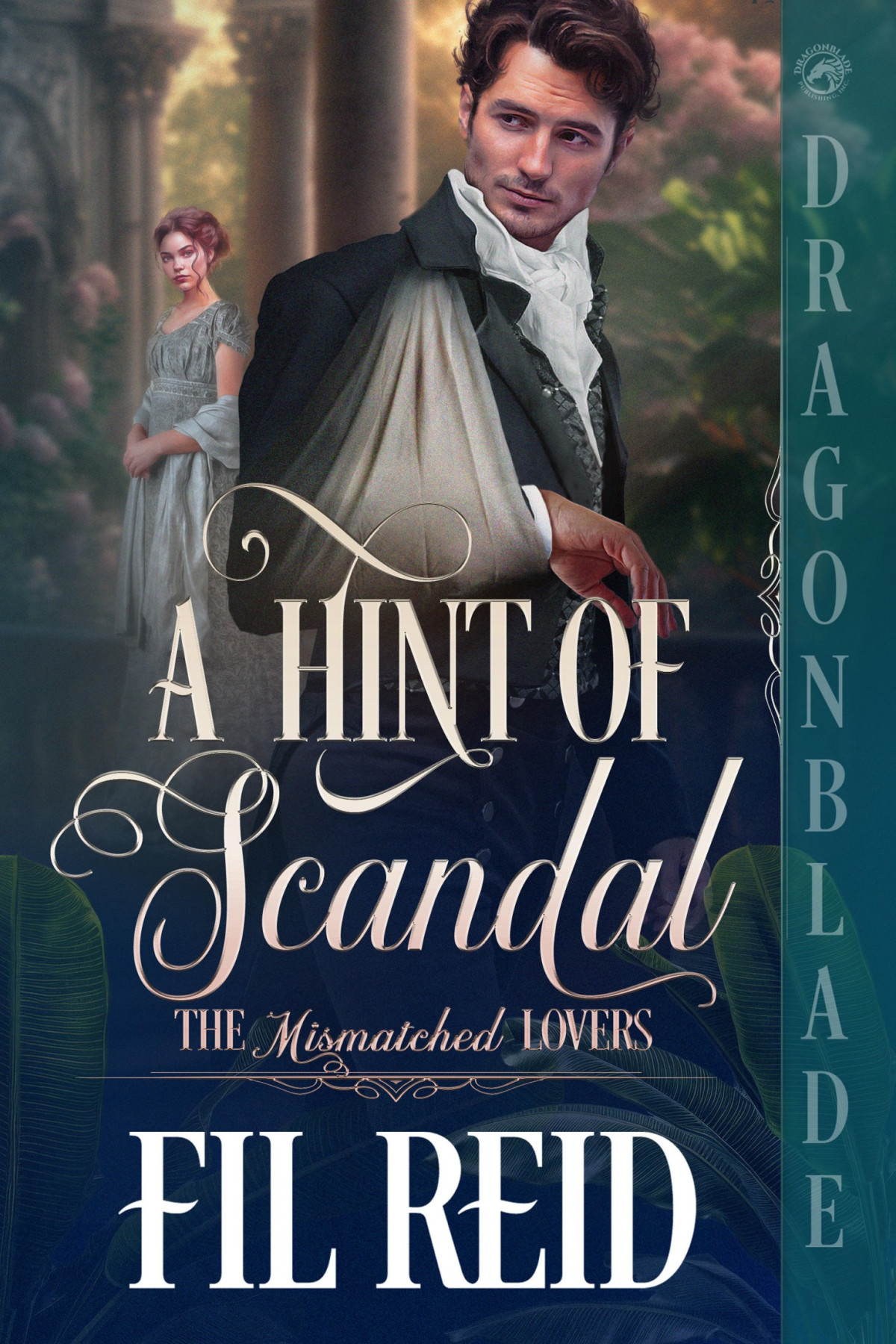 A Hint Of Scandal A Regency Historical Romance The Mismatched Lovers Book 2 Fil Reid
